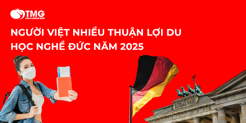 NGƯỜI VIỆT NHIỀU THUẬN LỢI DU HỌC NGHỀ Ở ĐỨC NĂM 2025