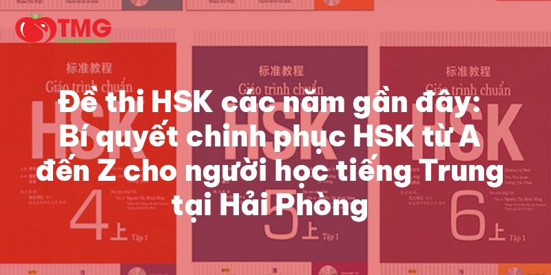 Đề thi HSK các năm gần đây
