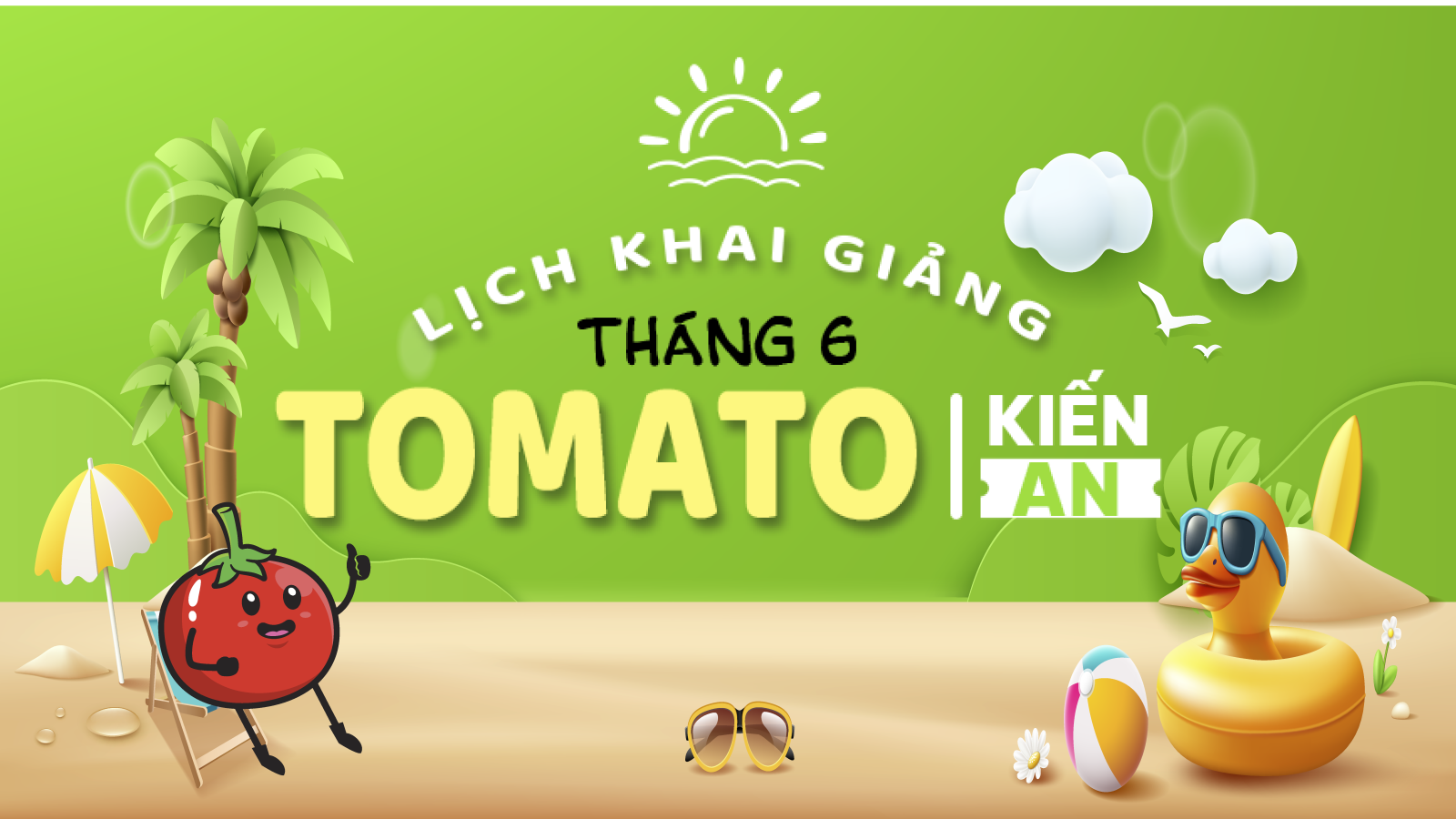 LỊCH KHAI GIẢNG THÁNG 6/2025 CỦA TOMATO CƠ SỞ KIẾN AN