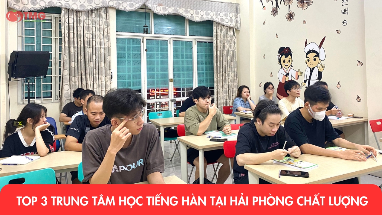 TOP 3 TRUNG TÂM HỌC TIẾNG HÀN TẠI HẢI PHÒNG CHẤT LƯỢNG NHẤT 