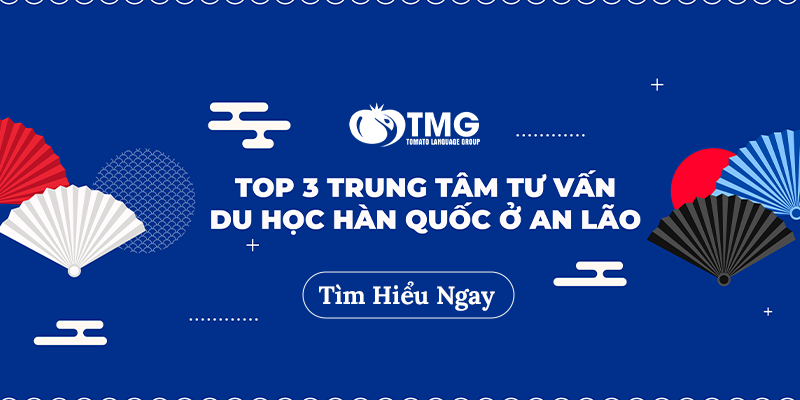 TOP 3 TRUNG TÂM TƯ VẤN DU HỌC HÀN QUỐC Ở AN LÃO