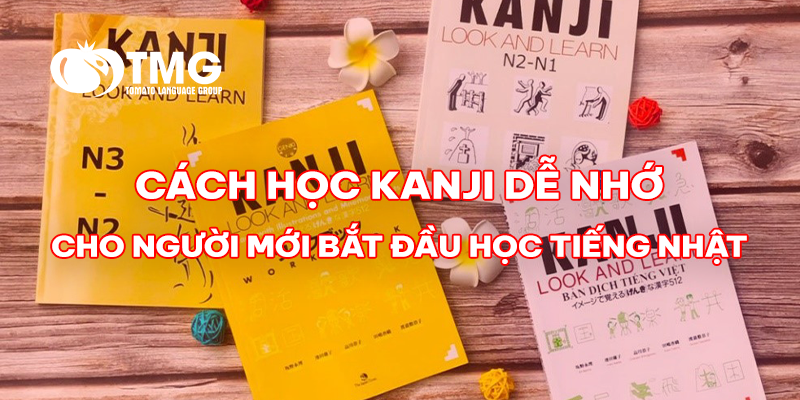 CÁCH HỌC KANJI DỄ NHỚ CHO NGƯỜI MỚI BẮT ĐẦU HỌC TIẾNG NHẬT