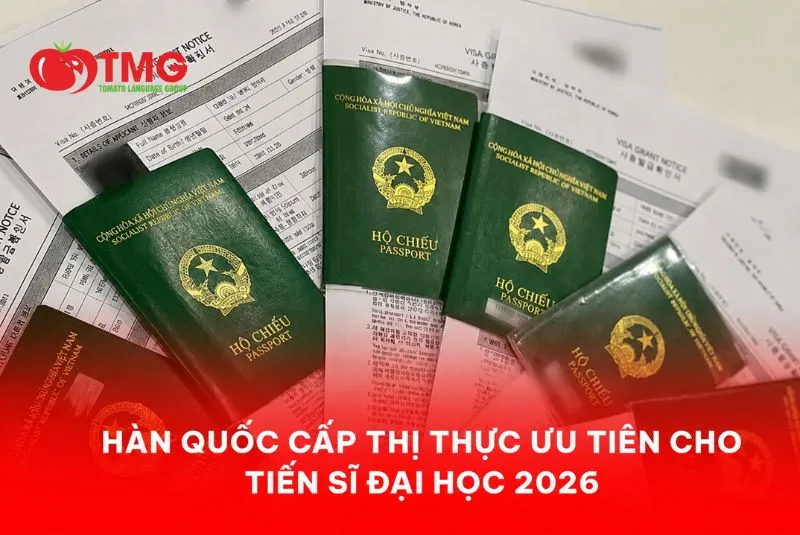 HÀN QUỐC CẤP THỊ THỰC ƯU TIÊN CHO TIẾN SĨ ĐẠI HỌC 2026