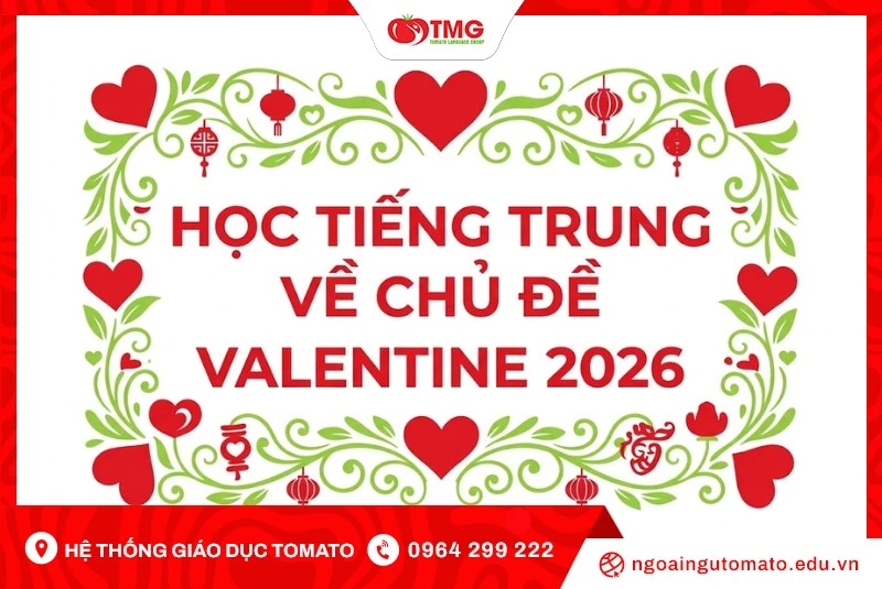 HỌC TIẾNG TRUNG VỀ CHỦ ĐỀ VALENTINE 2026