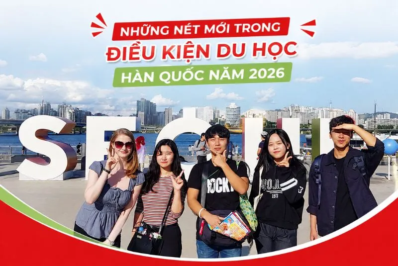 Những nét mới trong điều kiện du học Hàn Quốc năm 2021