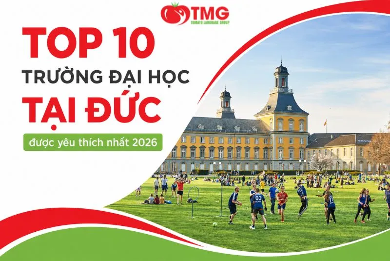 TOP 10 TRƯỜNG ĐẠI HỌC TẠI ĐỨC ĐƯỢC YÊU THÍCH NHẤT NĂM 2026