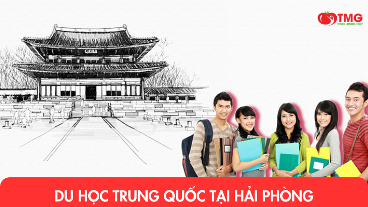 Du học Trung Quốc uy tín tại Hải Phòng