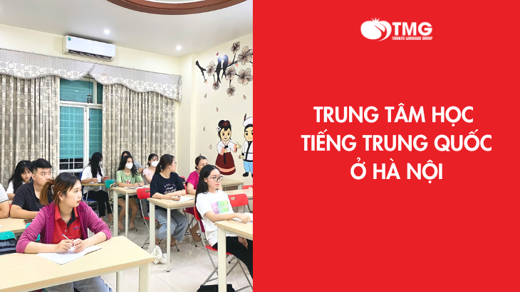 Trung tâm học tiếng Trung uy tín tại Hà Nội