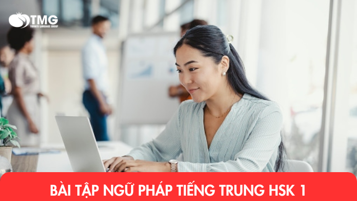 Bài tập ngữ pháp tiếng Trung HSK 1