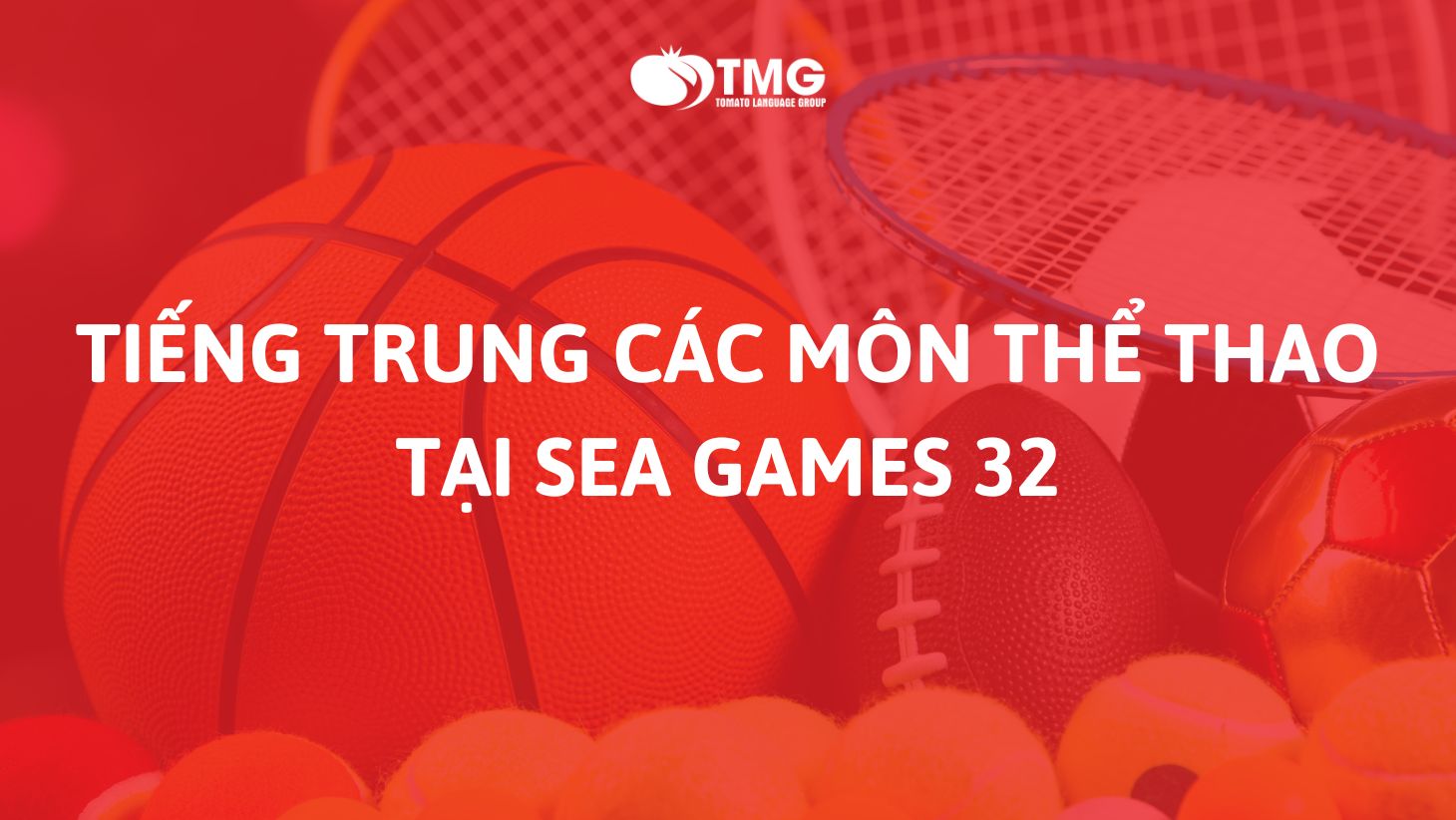 Học từ vựng các môn thể thao tiếng Trung cùng Seagames 32