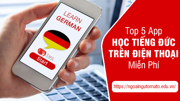 Tải ngay 5 app học tiếng Đức trên điện thoại miễn phí