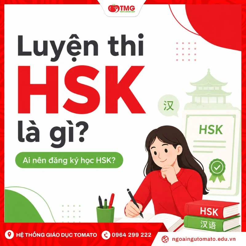 Luyện thi HSK là gì? Ai nên đăng ký học HSK?