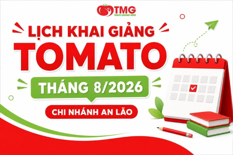 LỊCH KHAI GIẢNG TOMATO THÁNG 08/2026 CHI NHÁNH AN LÃO