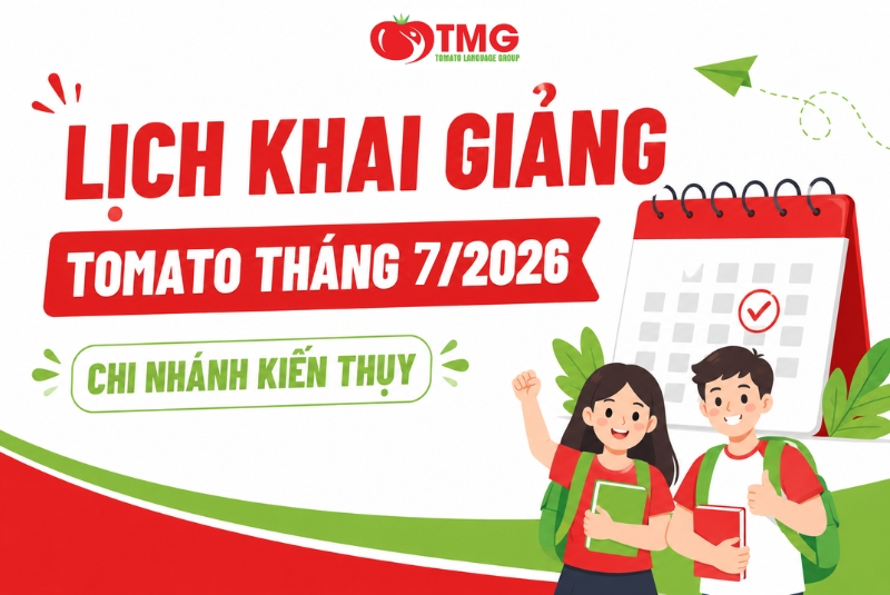 LỊCH KHAI GIẢNG THÁNG 07/2026 CỦA TOMATO CƠ SỞ KIẾN THUỴ
