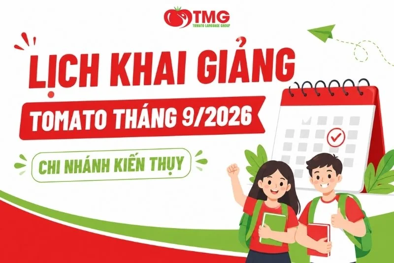 LỊCH KHAI GIẢNG THÁNG 09/2026 CỦA TOMATO CƠ SỞ KIẾN THUỴ