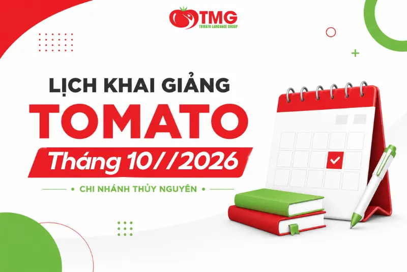 LỊCH KHAI GIẢNG TOMATO THÁNG 10/2026 CHI NHÁNH THỦY NGUYÊN