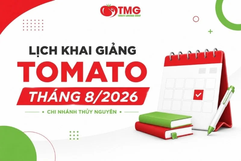 LỊCH KHAI GIẢNG TOMATO THÁNG 08/2026 CHI NHÁNH THỦY NGUYÊN