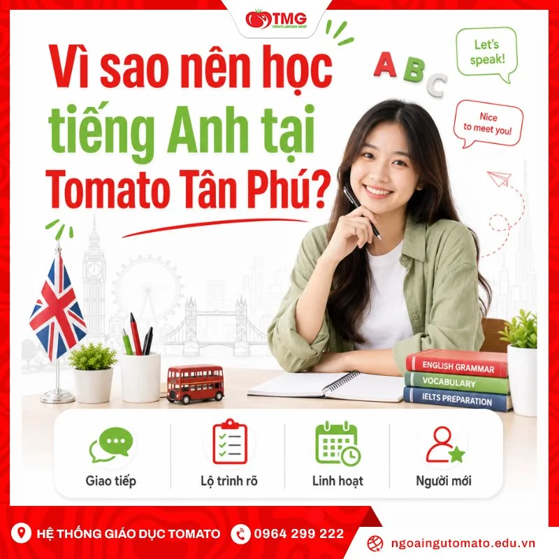 Vì sao nên học tiếng Anh tại Tomato Tân Phú?