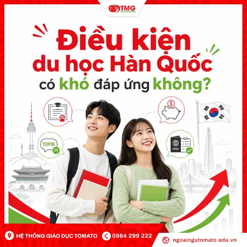 Điều kiện du học Hàn Quốc có khó đáp ứng không?
