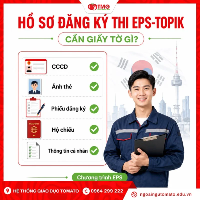 Hồ sơ đăng ký thi EPS-TOPIK cần những giấy tờ gì?
