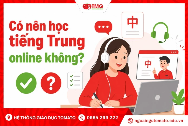 Có nên học tiếng Trung online không? Kinh nghiệm chọn khóa học phù hợp