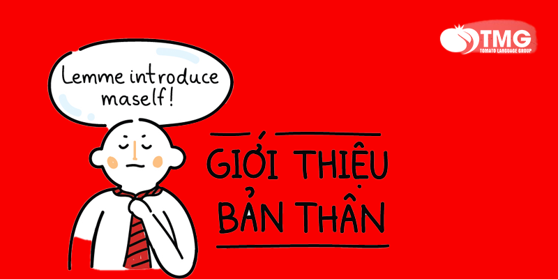 CÁCH GIỚI THIỆU BẢN THÂN BẰNG TIẾNG TRUNG/HÀN/NHẬT/ANH ẤN TƯỢNG