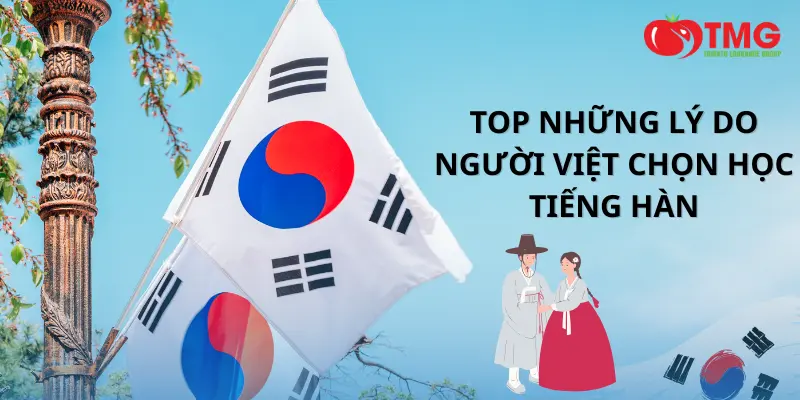 Top những lý do người Việt chọn học tiếng Hàn