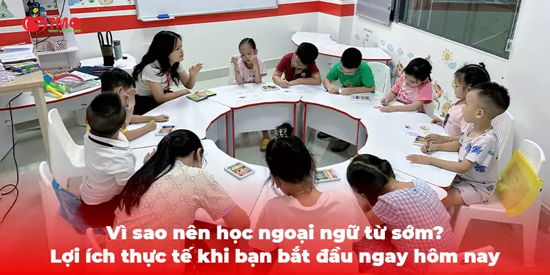 VÌ SAO TRẺ EM NÊN HỌC NGOẠI NGỮ TỪ SỚM